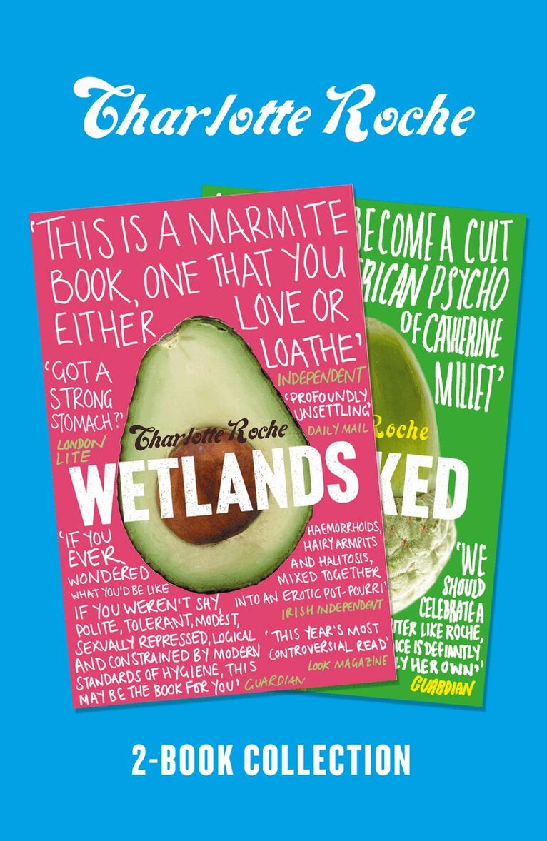 Charlotte Roche - Charlotte Roche Two-Book Collection: Wetlands and Wrecked, E-bok