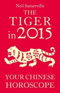 Tiger in 2015: Your Chinese Horoscope