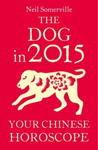 Dog in 2015: Your Chinese Horoscope
