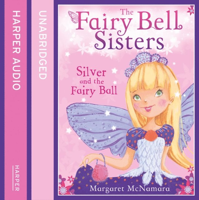 Margaret McNamara - Fairy Bell Sisters: Silver and the Fairy Ball, Ljudbok
