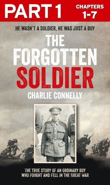 Charlie Connelly - Forgotten Soldier (Part 1 of 3), E-bok