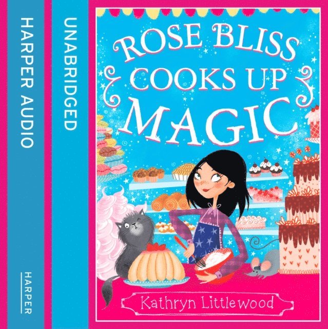 Kathryn Littlewood - Rose Bliss Cooks up Magic, Ljudbok
