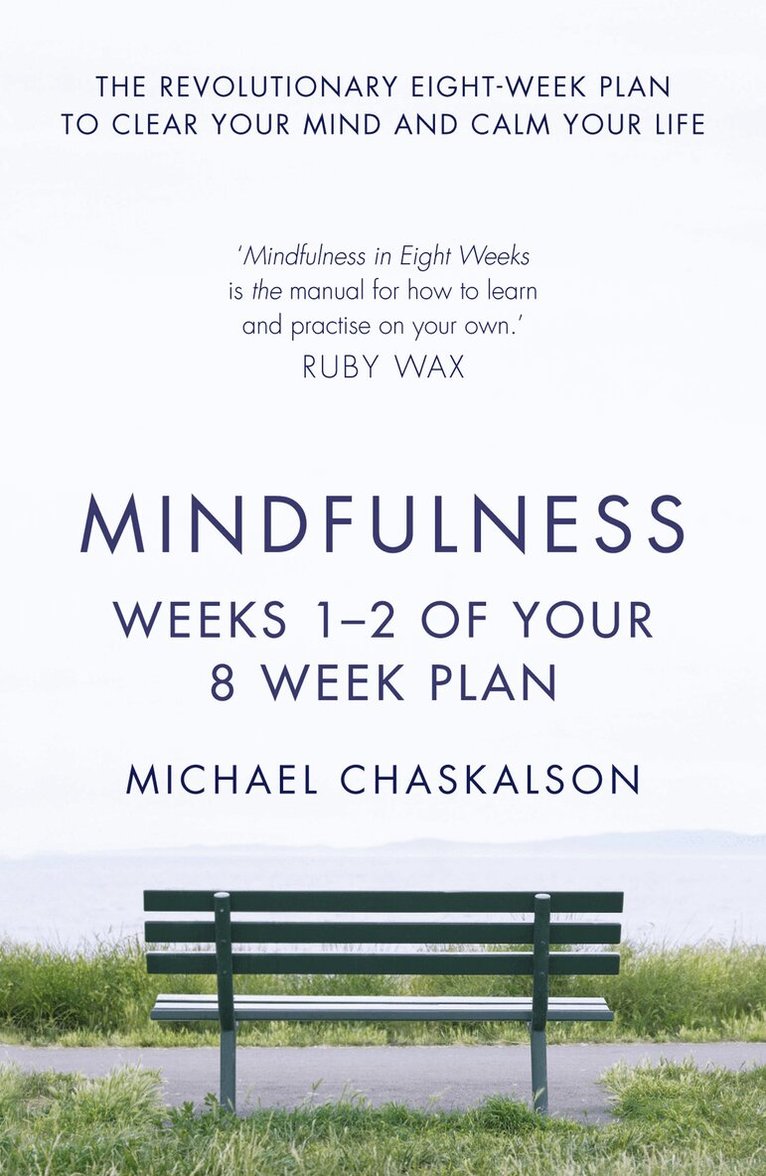Michael Chaskalson - Mindfulness: Weeks 1-2 of Your 8-Week Plan, E-bok