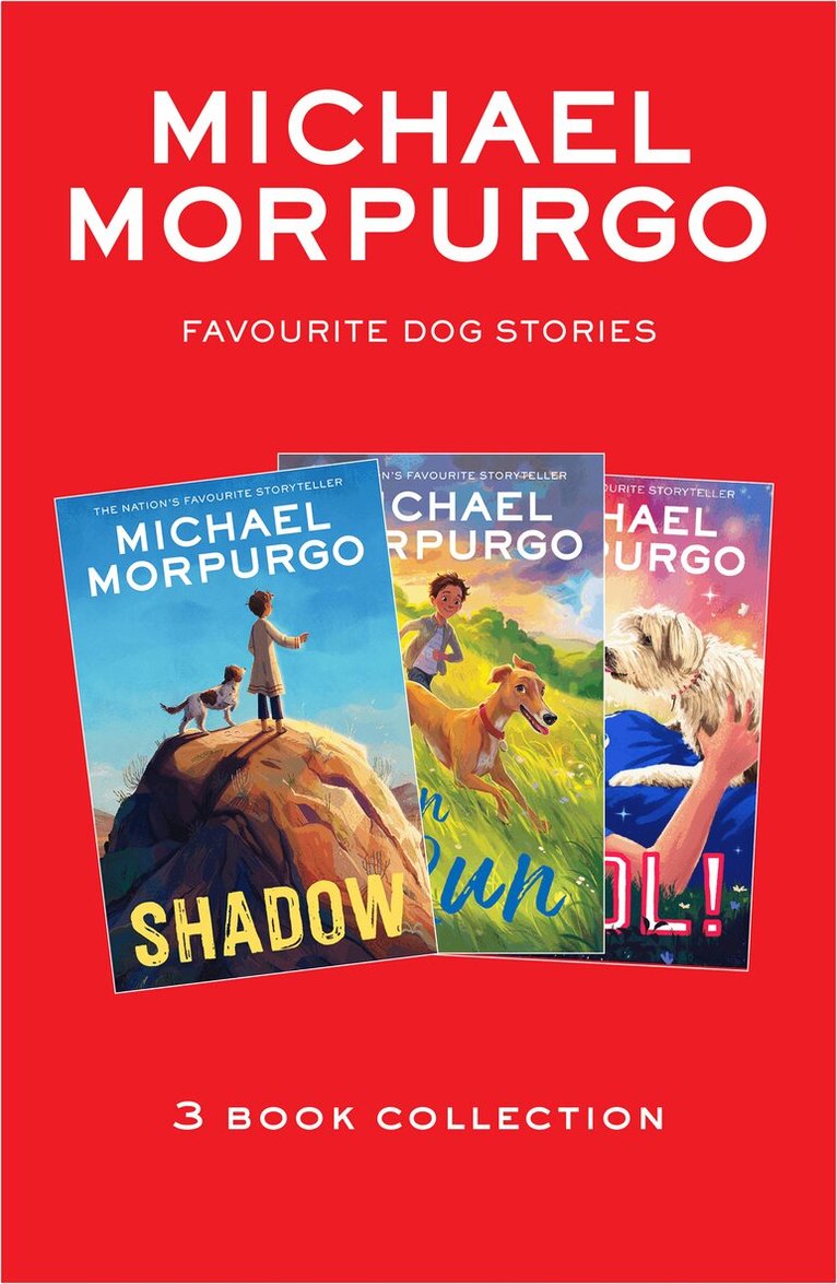 Michael Morpurgo - Favourite Dog Stories: Shadow, Cool! and Born to Run, E-bok