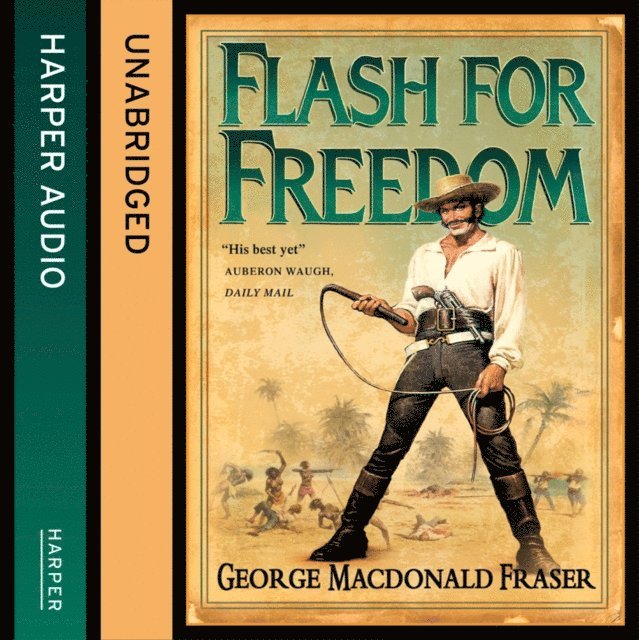 George MacDonald Fraser - Flash for Freedom!, Ljudbok