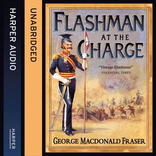 George MacDonald Fraser - Flashman at the Charge, Ljudbok