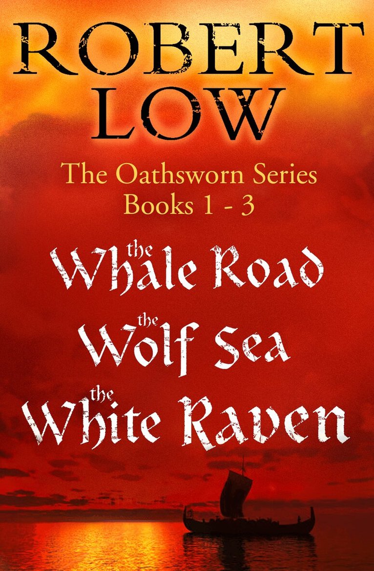 Robert Low - Oathsworn Series Books 1 to 3, E-bok