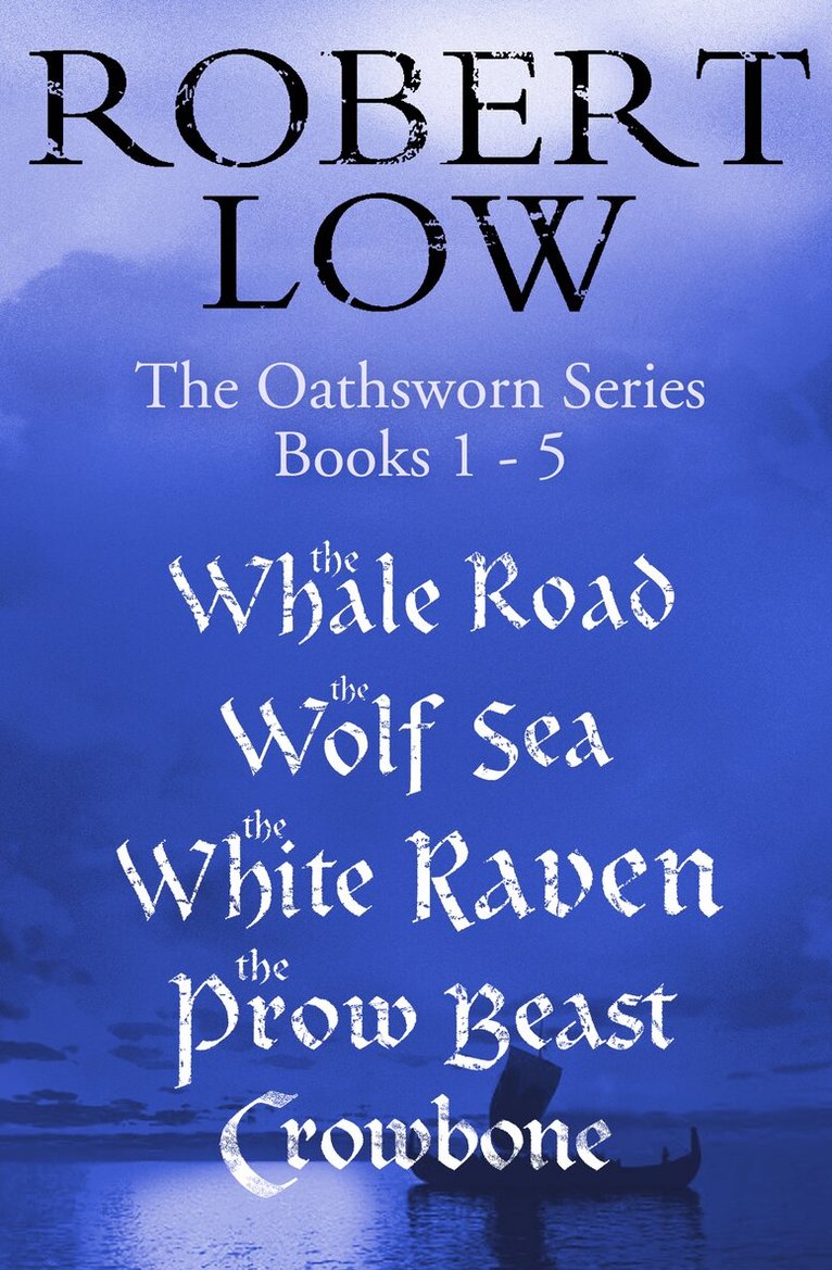 Robert Low - Oathsworn Series Books 1 to 5, E-bok