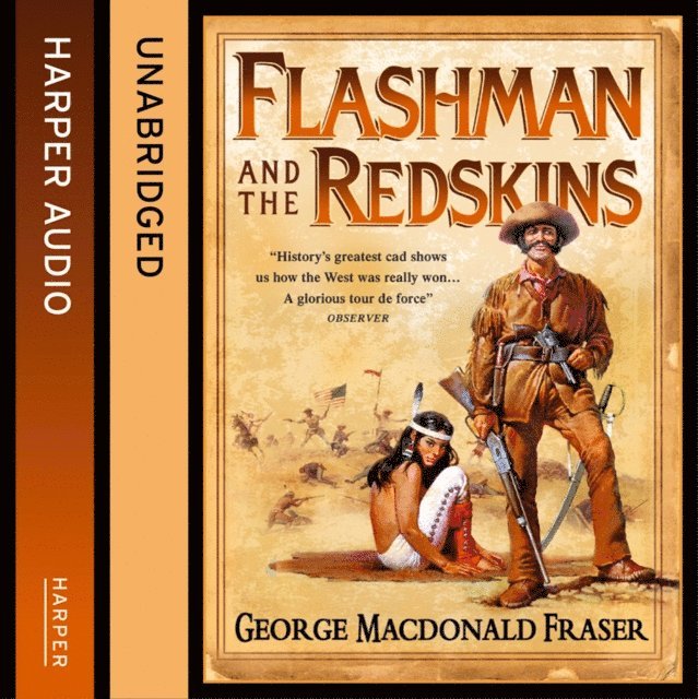 George MacDonald Fraser - Flashman and the Redskins, Ljudbok