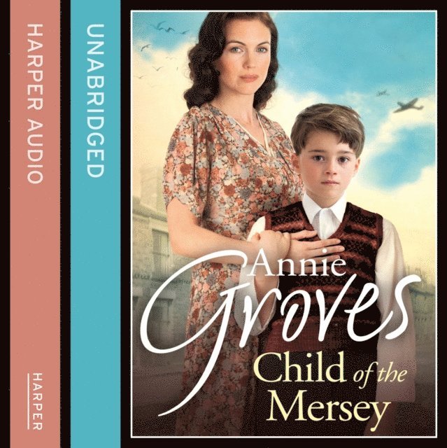 Annie Groves - Child of the Mersey, Ljudbok