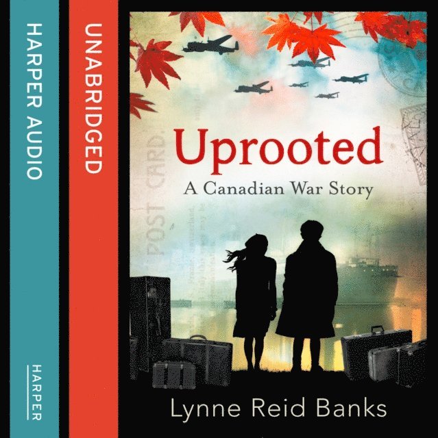 Lynne Reid Banks - Uprooted - A Canadian War Story, Ljudbok