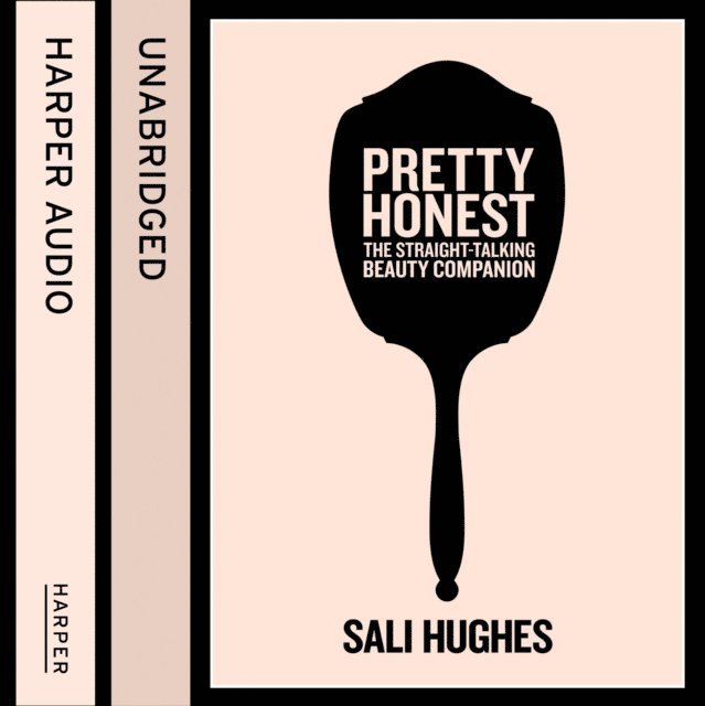 Sali Hughes - Pretty Honest, Ljudbok
