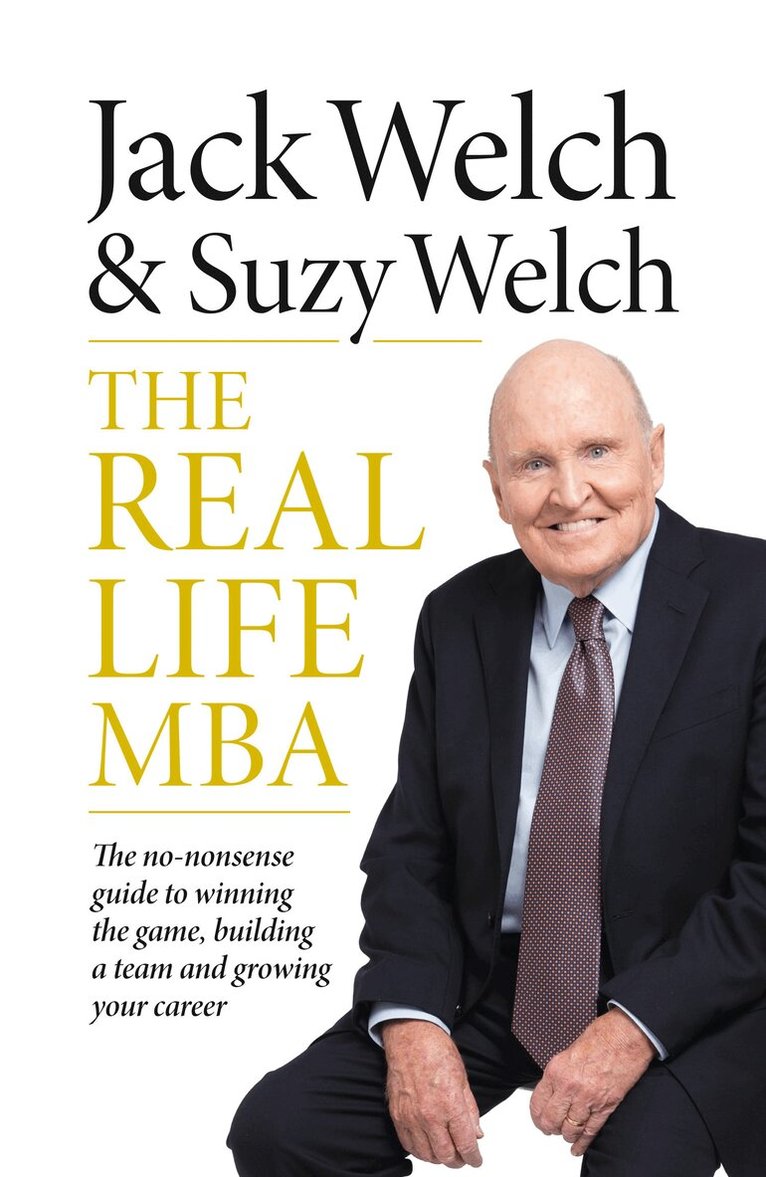 Jack Welch, Suzy Welch - Real-Life MBA, E-bok