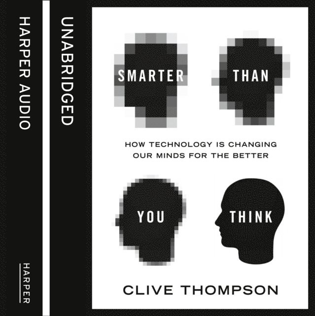 Clive Thompson - Smarter Than You Think, Ljudbok