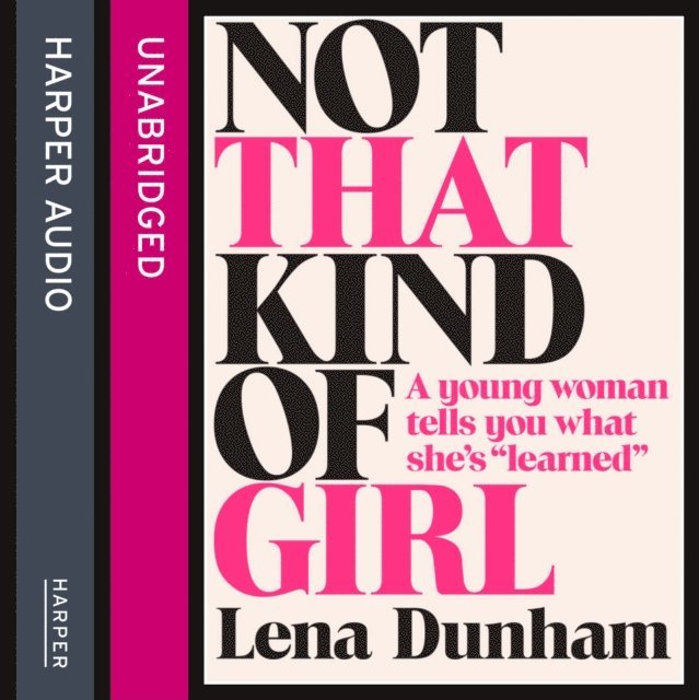 Lena Dunham - Not That Kind of Girl, Ljudbok