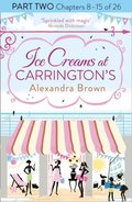 Ice Creams at Carrington's: Part Two, Chapters 8-15 of 26