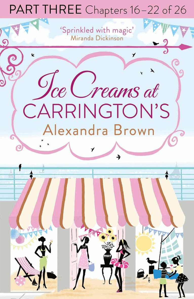 Alexandra Brown - Ice Creams at Carrington’s: Part Three, Chapters 16–22 of 26, E-bok