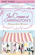 Ice Creams at Carrington's: Part Three, Chapters 16-22 of 26