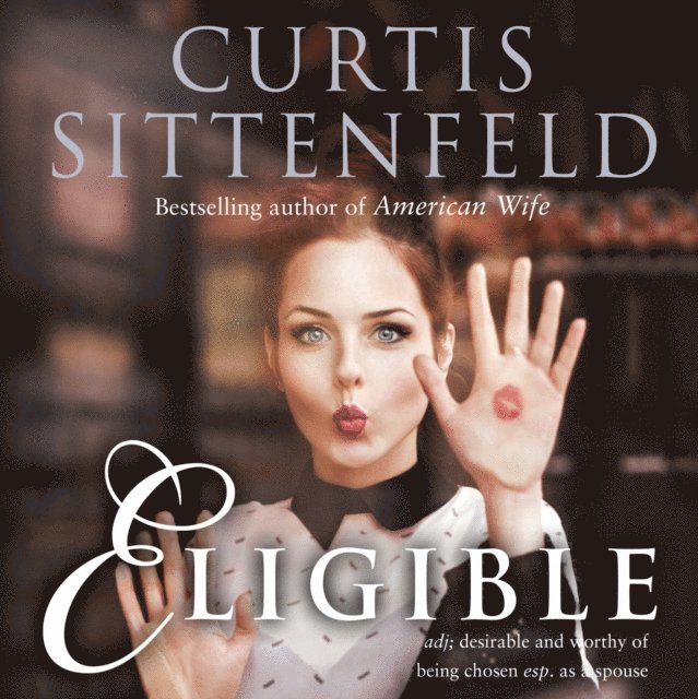 Curtis Sittenfeld - Eligible, Ljudbok