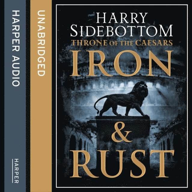 Harry Sidebottom - Iron and Rust, Ljudbok