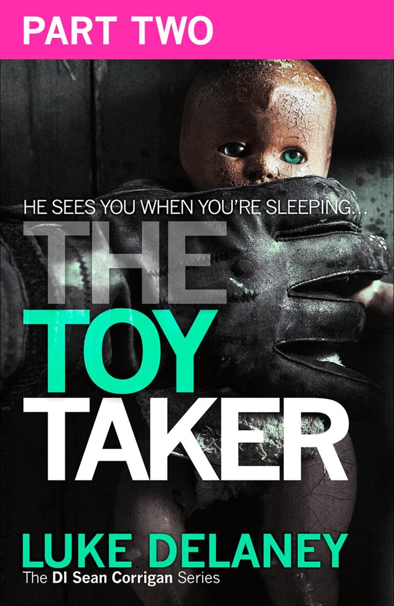 Luke Delaney - Toy Taker: Part 2, Chapter 4 to 5, E-bok