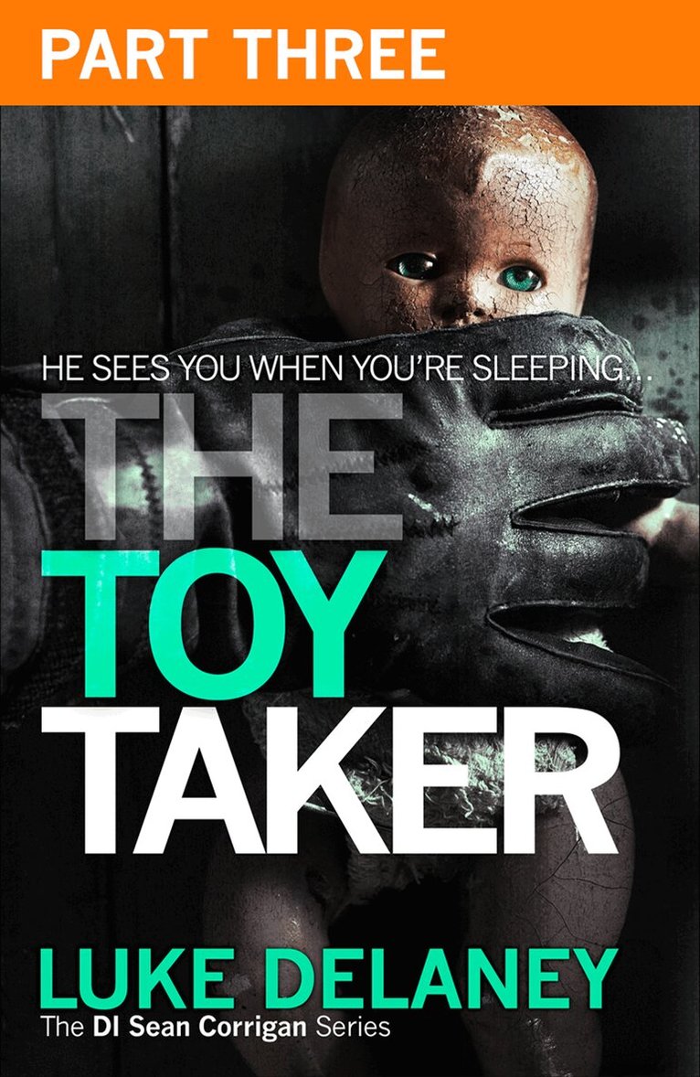 Luke Delaney - Toy Taker: Part 3, Chapter 6 to 9, E-bok