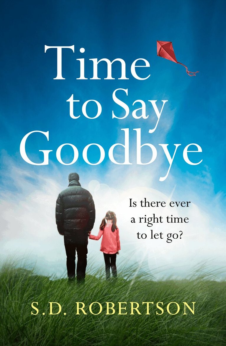 S.D. Robertson - Time to Say Goodbye, E-bok
