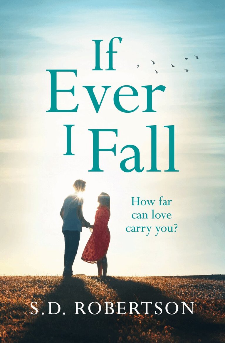 S.D. Robertson - If Ever I Fall, E-bok