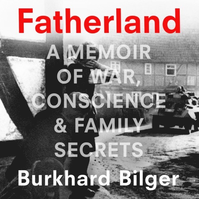 Burkhard Bilger - Fatherland, Ljudbok