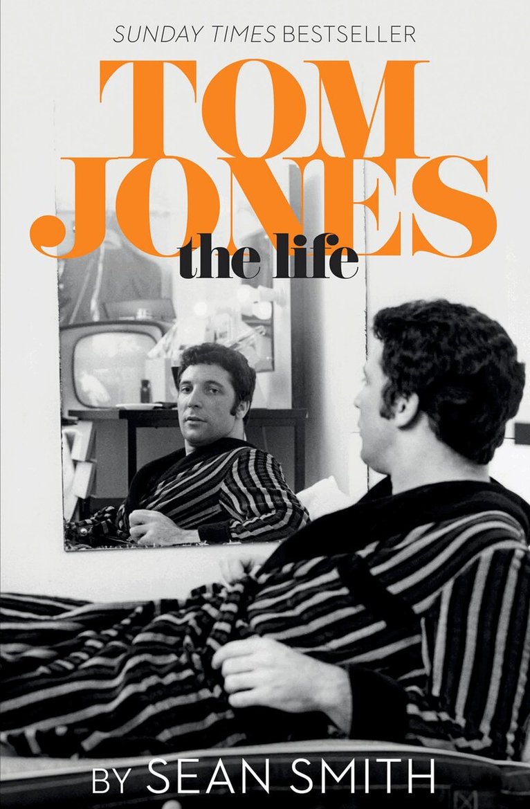 Sean Smith - Tom Jones - The Life, E-bok