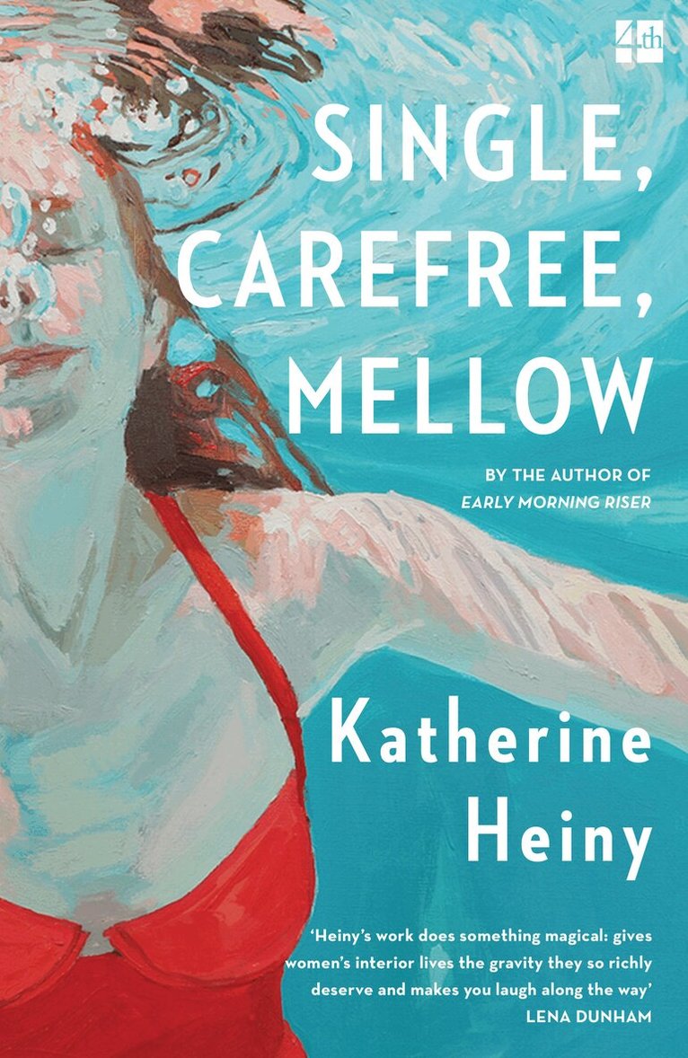 Katherine Heiny - Single, Carefree, Mellow, E-bok