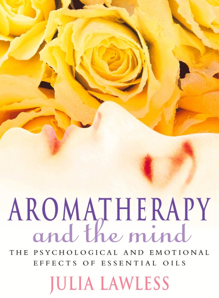 Julia Lawless - Aromatherapy and the Mind, E-bok