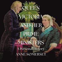 Queen Victoria and her Prime Ministers