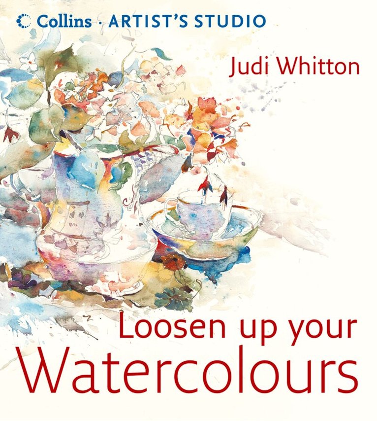 Judi Whitton - Loosen Up Your Watercolours, E-bok
