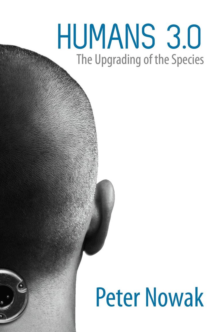 Peter Nowak - Humans 3.0, E-bok