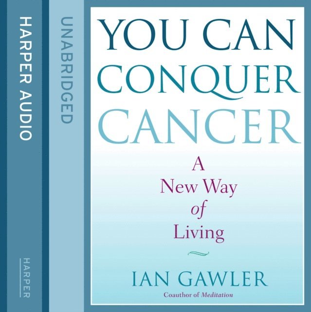 Ian Gawler - You Can Conquer Cancer, Ljudbok