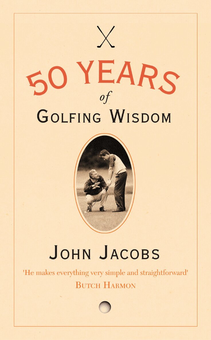 John Jacobs - 50 Years of Golfing Wisdom, E-bok