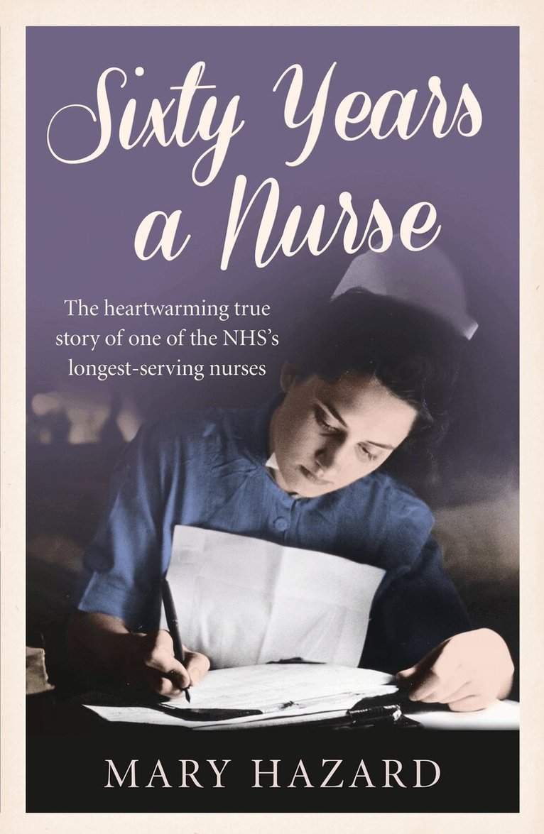 Mary Hazard - Sixty Years a Nurse, E-bok