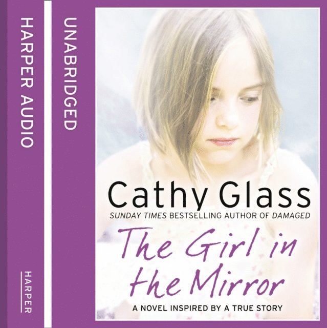 Cathy Glass - Girl in the Mirror, Ljudbok