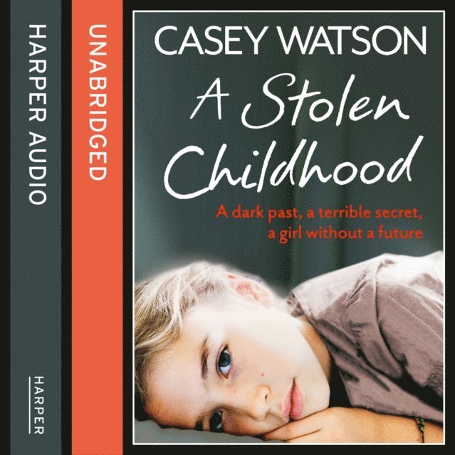 Casey Watson - Stolen Childhood, Ljudbok