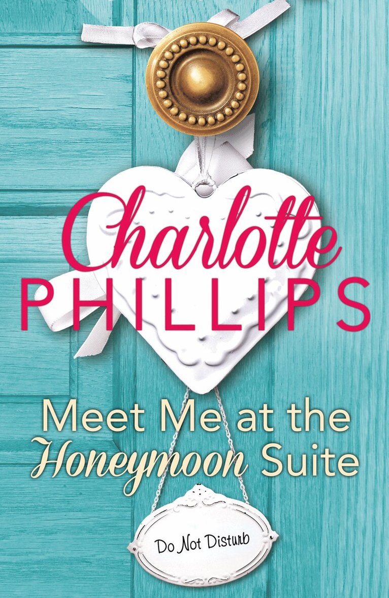 Charlotte Phillips - Meet Me at the Honeymoon Suite, E-bok