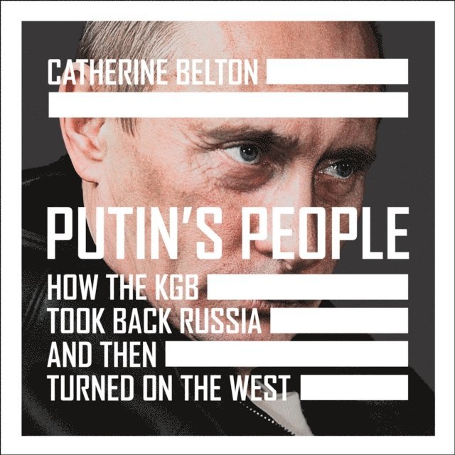 Catherine Belton - Putin's People, Ljudbok