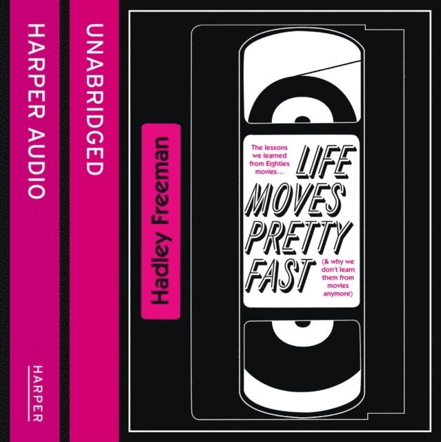 Hadley Freeman - Life Moves Pretty Fast, Ljudbok
