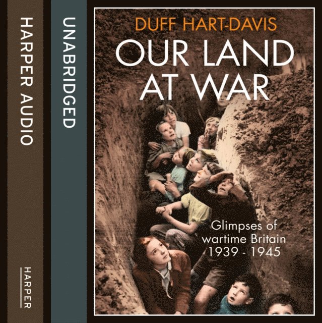 Duff Hart-Davis - Our Land at War, Ljudbok