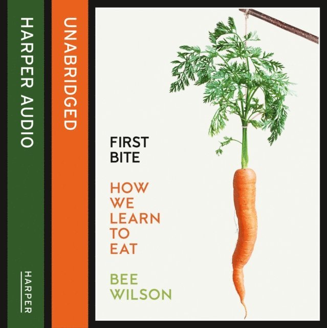 Bee Wilson - First Bite, Ljudbok