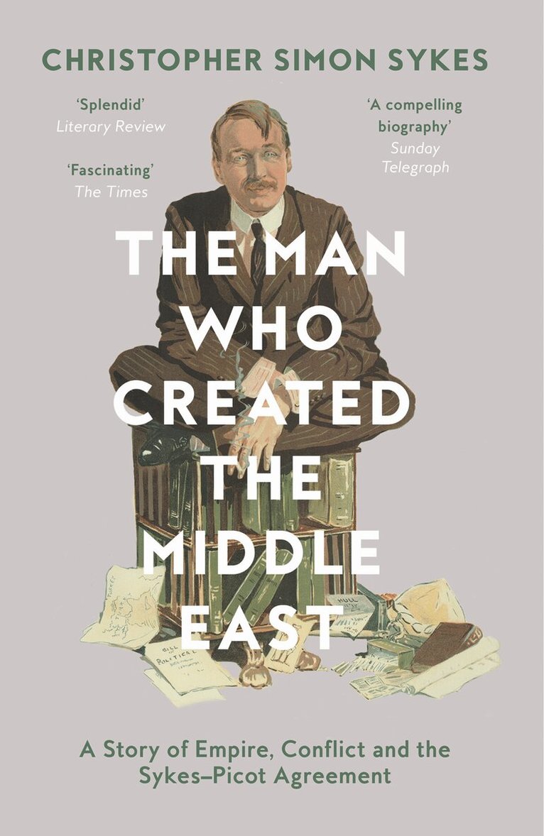 Christopher Simon Sykes - Man Who Created the Middle East, E-bok