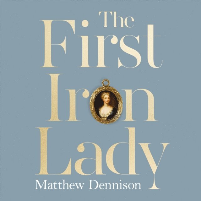 Matthew Dennison - First Iron Lady, Ljudbok
