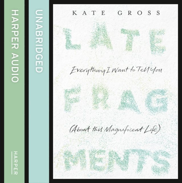 Kate Gross - Late Fragments, Ljudbok. Tillgänglighet: Lägg i varukorg