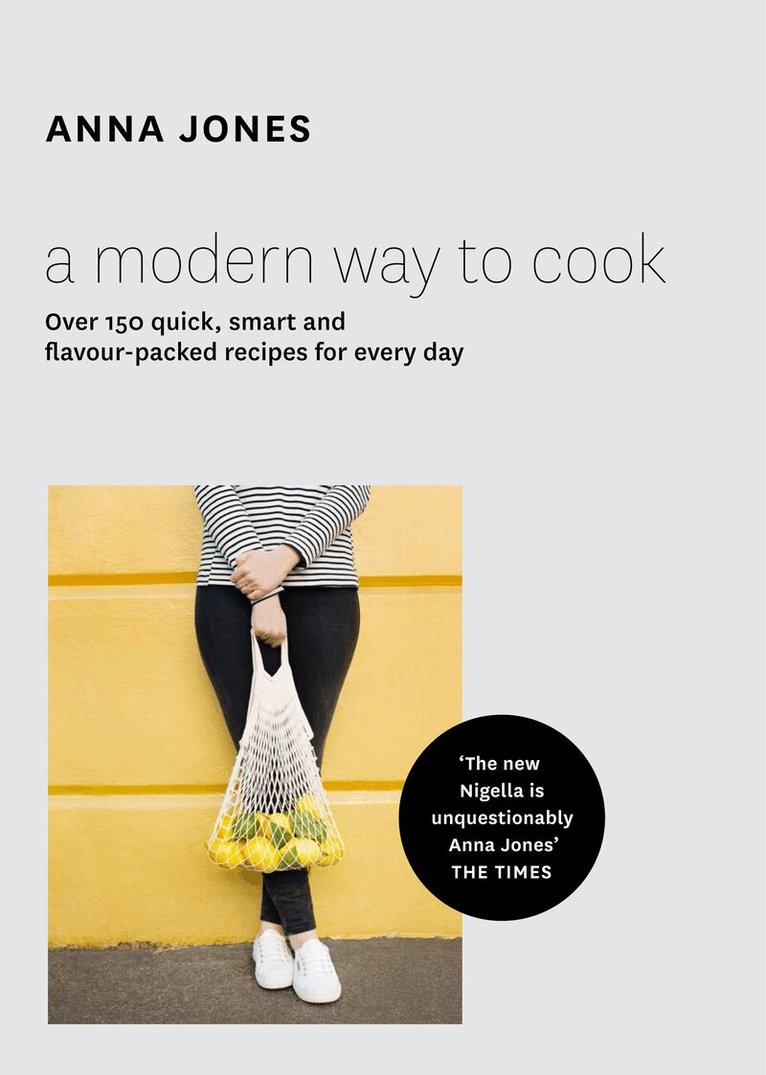 Anna Jones - Modern Way to Cook, E-bok