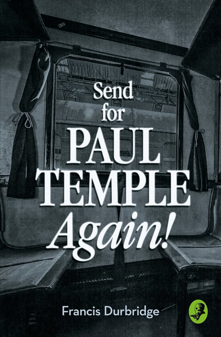Francis Durbridge - Send for Paul Temple Again!, E-bok